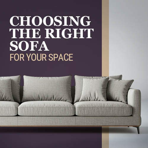 Choosing The Right Sofa For Your Space