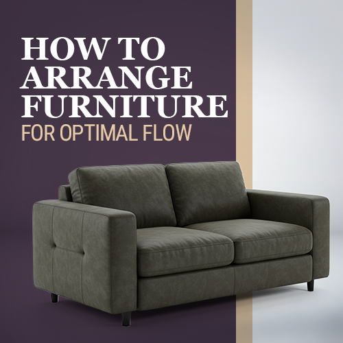 How To Arrange Furniture For Optimal Flow